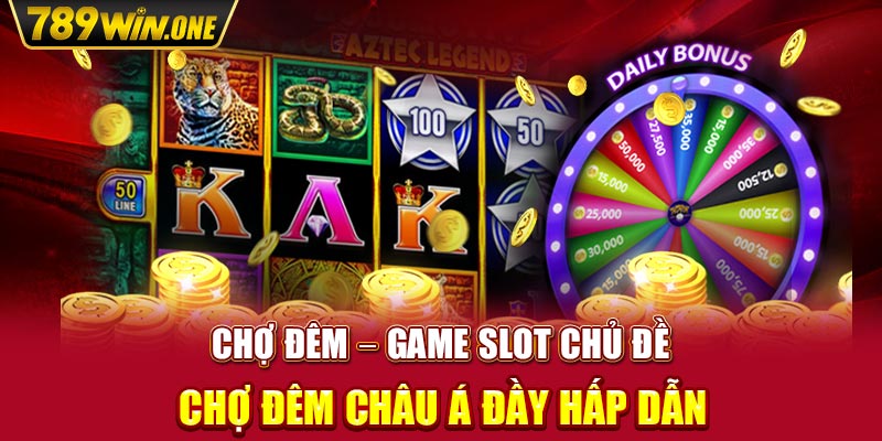 Chợ Đêm – Game Slot Chủ Đề Chợ Đêm Châu Á Đầy Hấp Dẫn