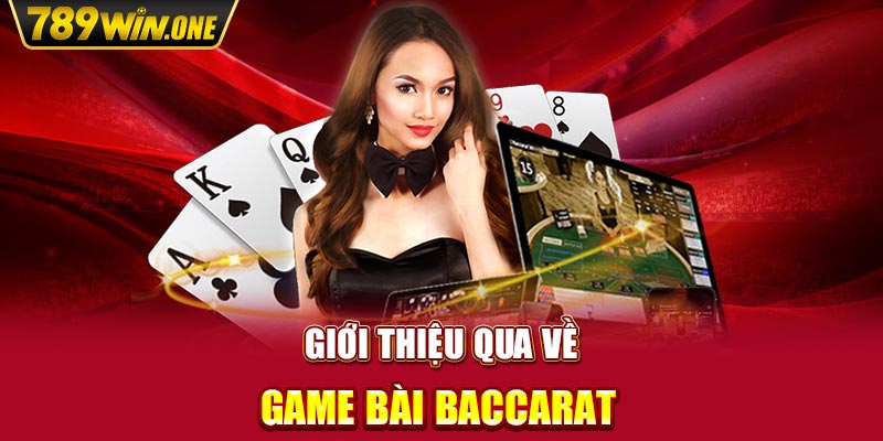 Giới thiệu qua về game bài baccarat 