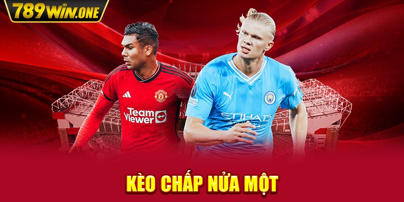 Kèo chấp nửa một