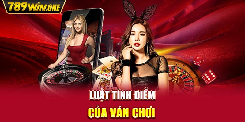 Luật tính điểm của ván chơi 