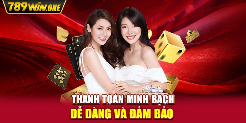 Thanh toán minh bạch, dễ dàng và đảm bảo 