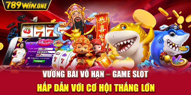 Vương Bài Vô Hạn – Game Slot Hấp Dẫn Với Cơ Hội Thắng Lớn